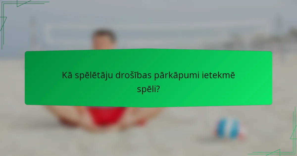 Kā spēlētāju drošības pārkāpumi ietekmē spēli?