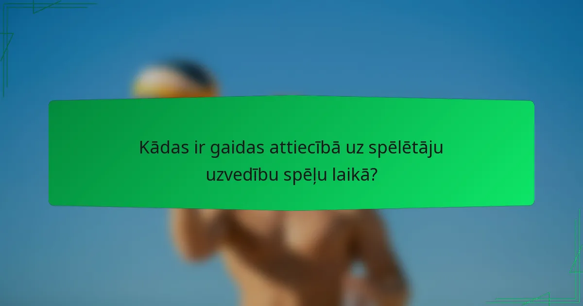 Kādas ir gaidas attiecībā uz spēlētāju uzvedību spēļu laikā?