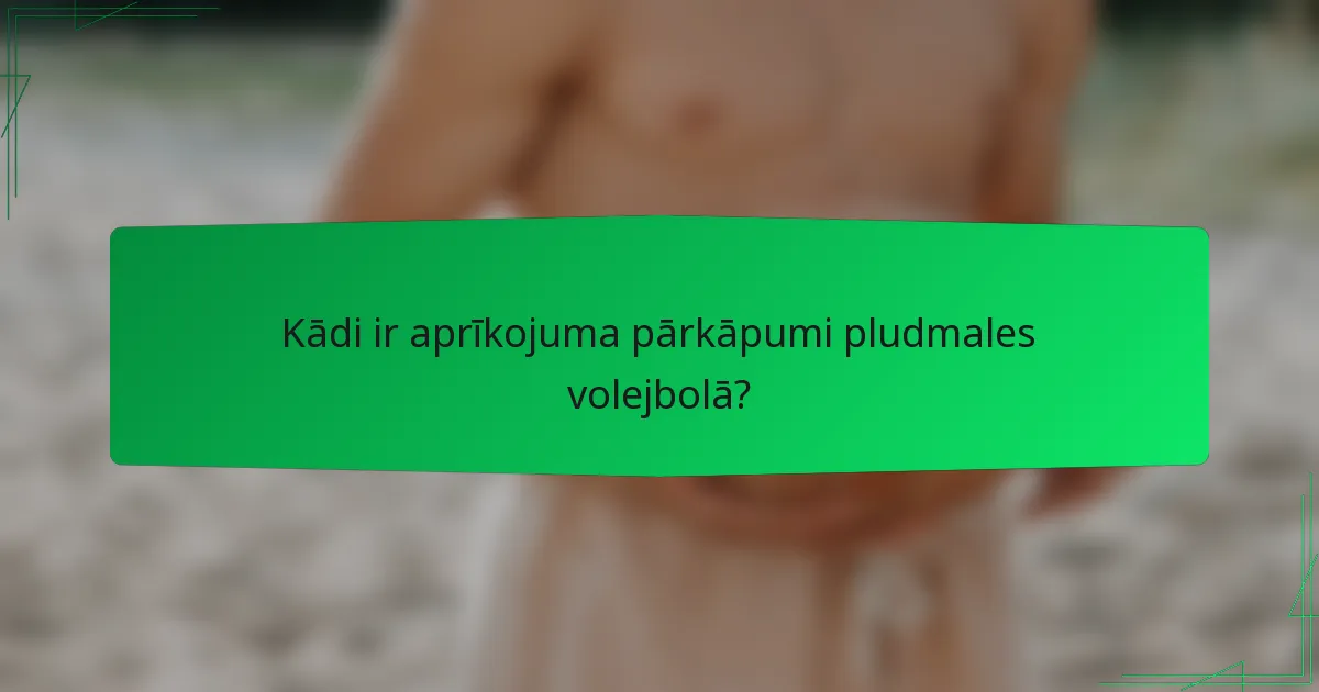 Kādi ir aprīkojuma pārkāpumi pludmales volejbolā?