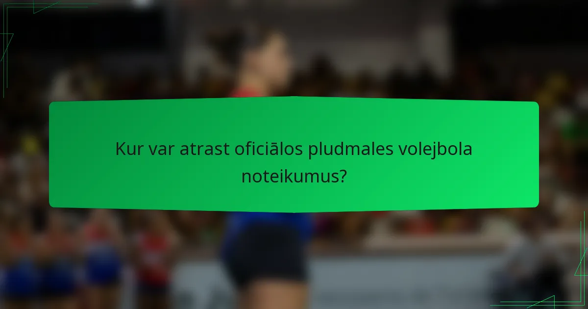 Kur var atrast oficiālos pludmales volejbola noteikumus?